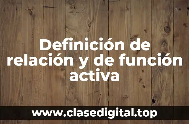 Definición de relación y de función activa