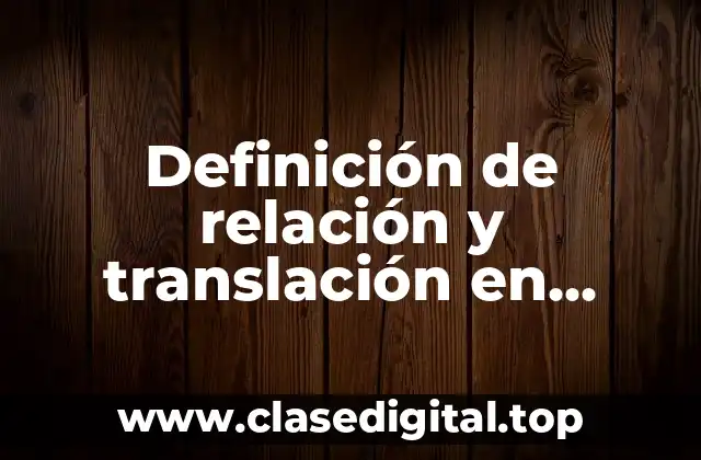 Definición de relación y translación en figuras geométricas