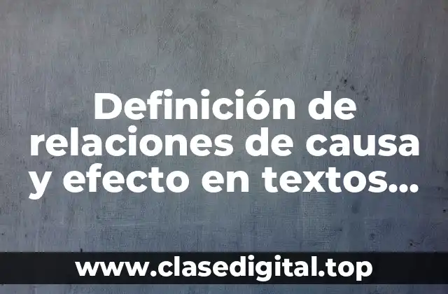 Definición de relaciones de causa y efecto en textos expositivos