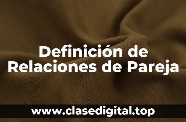Definición técnica de relación de pareja