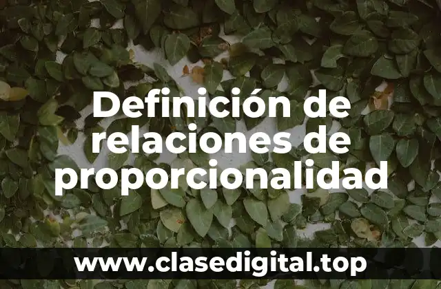 Definición de relaciones de proporcionalidad