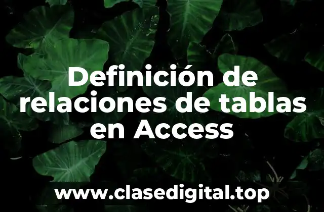 Definición de relaciones de tablas en Access