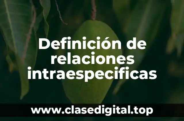 Definición de relaciones intraespecificas