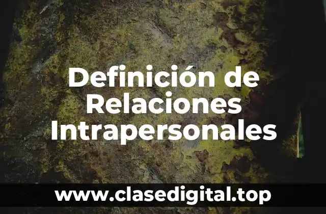 Definición de Relaciones Intrapersonales