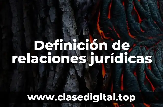 Definición de relaciones jurídicas