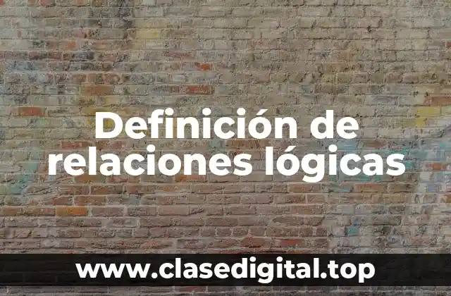 Definición de relaciones lógicas