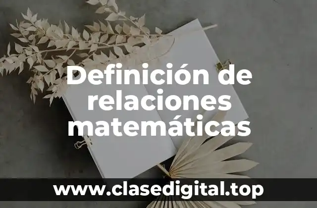 Definición de relaciones matemáticas