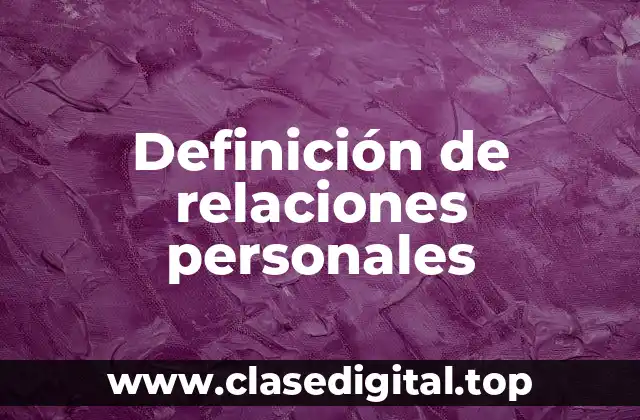 Definición técnica de relaciones personales