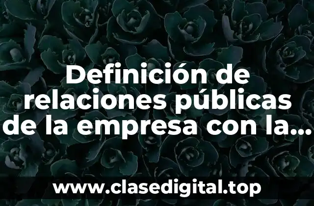 Definición de relaciones públicas de la empresa con la comunidad
