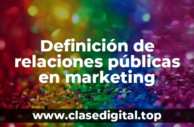 Definición técnica de relaciones públicas en marketing