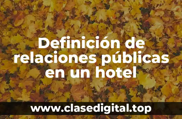 Definición de relaciones públicas en un hotel