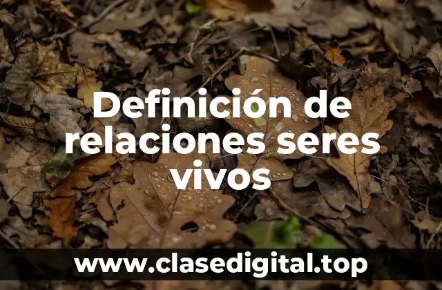 Definición de relaciones seres vivos