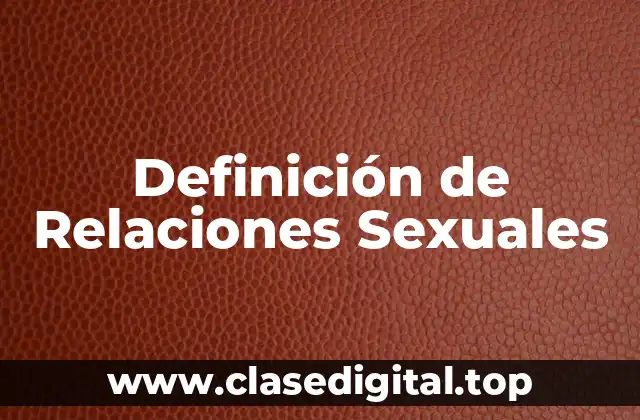 Definición de Relaciones Sexuales
