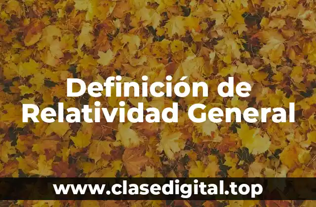 Definición de Relatividad General