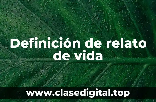 Definición de relato de vida