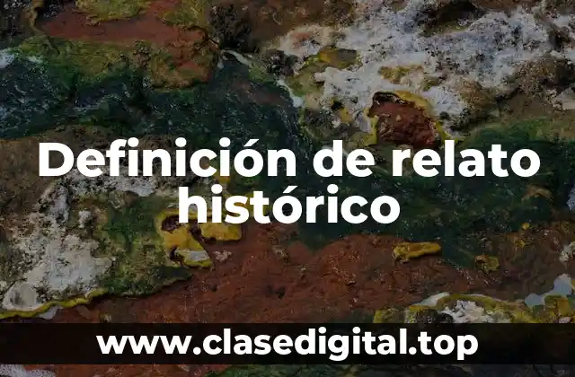 Definición de relato histórico