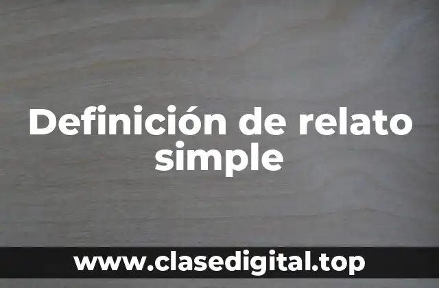Definición de relato simple