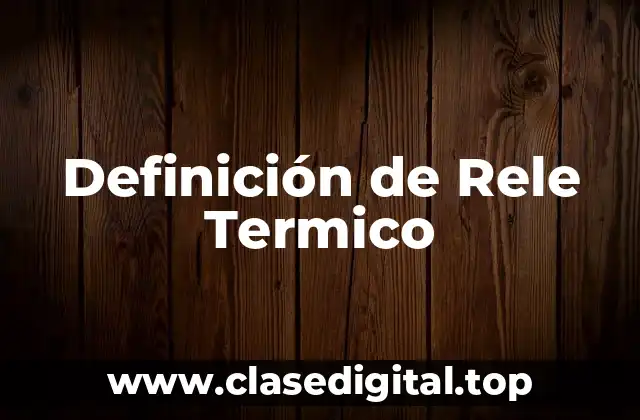 Definición de Rele Termico