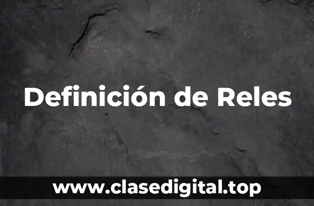 Definición de Reles