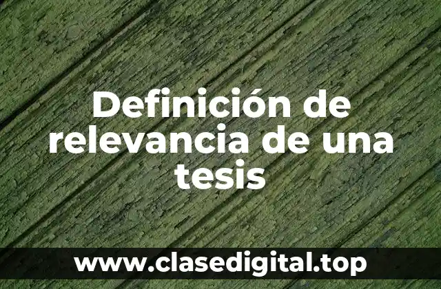 Definición de relevancia de una tesis