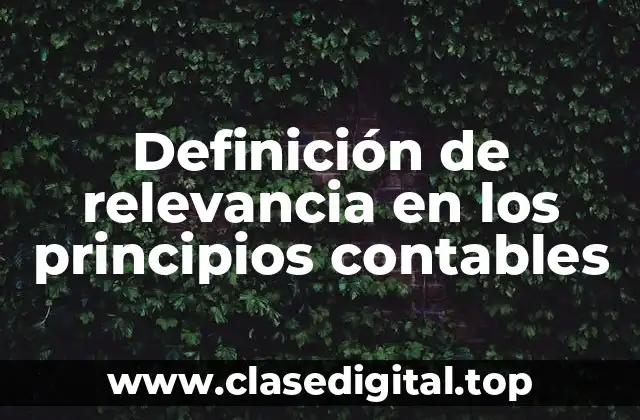 Definición de relevancia en los principios contables