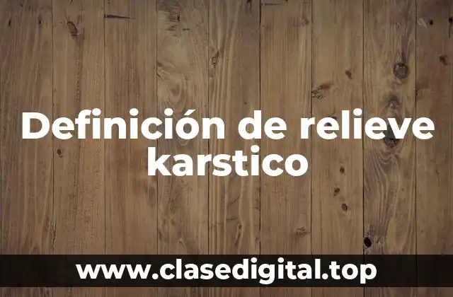 Definición de relieve karstico