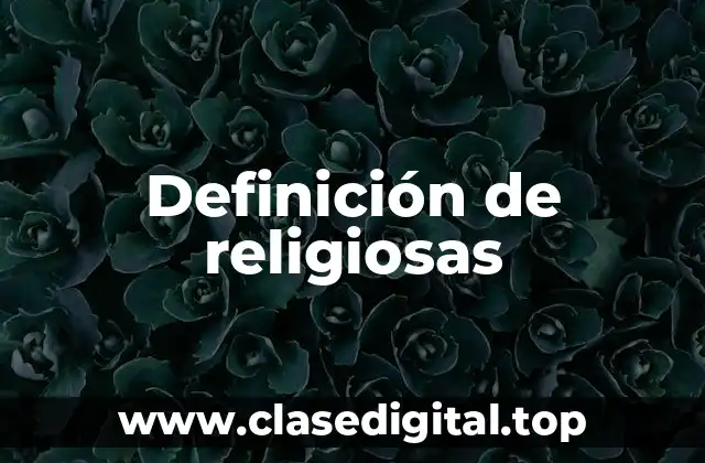 Definición de religiosas