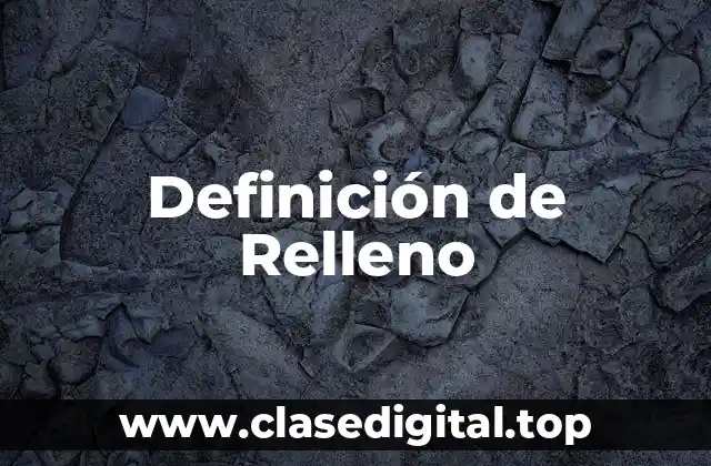 Definición técnica de Relleno