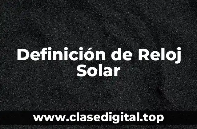 Definición de Reloj Solar