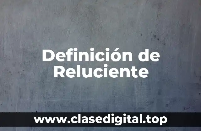 Definición de Reluciente