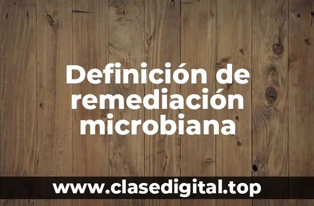 Ejemplos de remediación microbiana