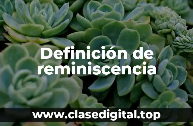Definición de reminiscencia