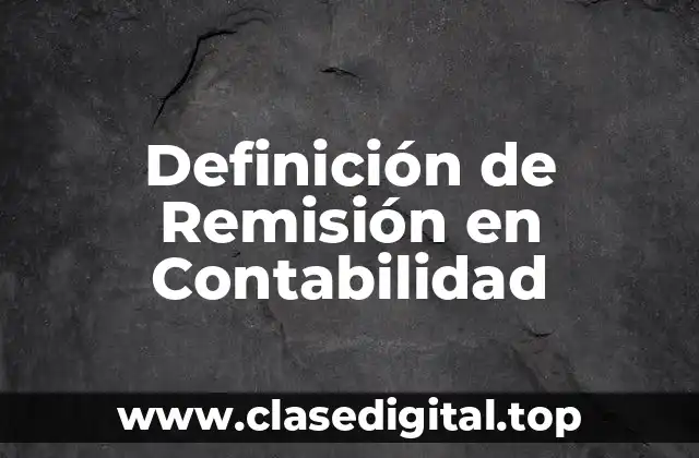Definición de Remisión en Contabilidad