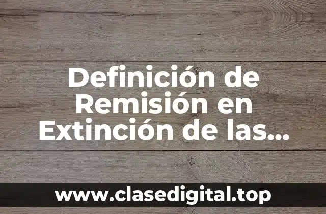 Definición de Remisión en Extinción de las Obligaciones