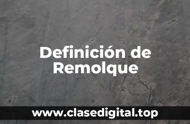 Definición de Remolque