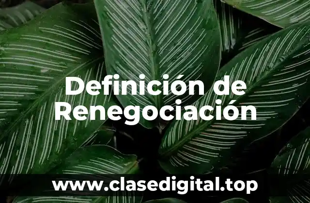 Definición de Renegociación