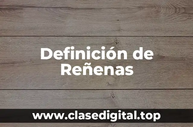 Definición de Reñenas