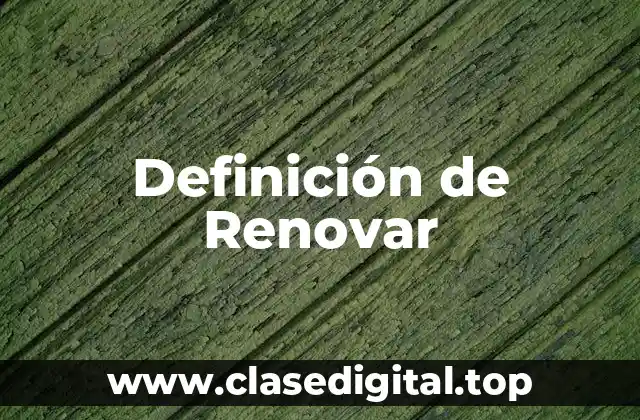 Definición de Renovar
