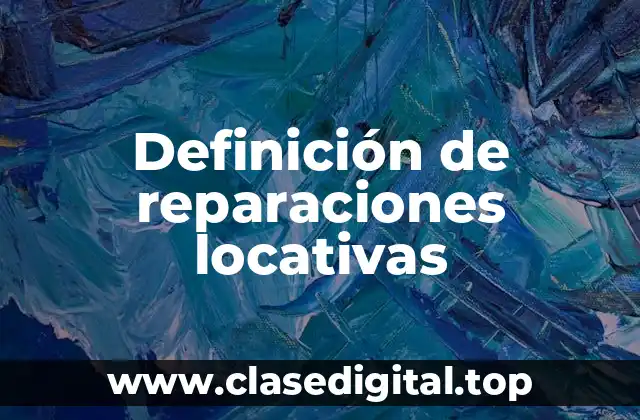Definición de reparaciones locativas