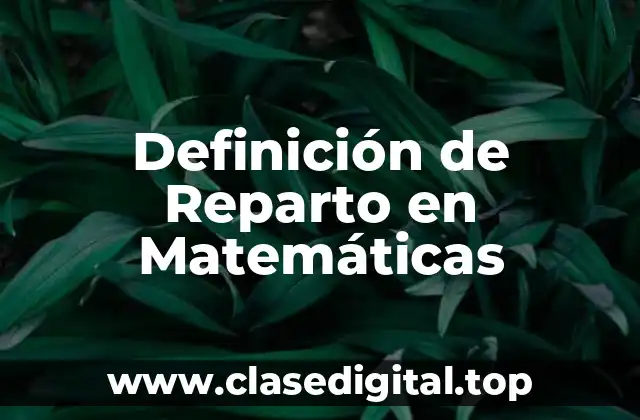 Definición de Reparto en Matemáticas