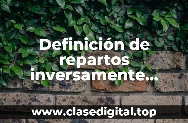 Ejemplos de repartos inversamente proporcionales