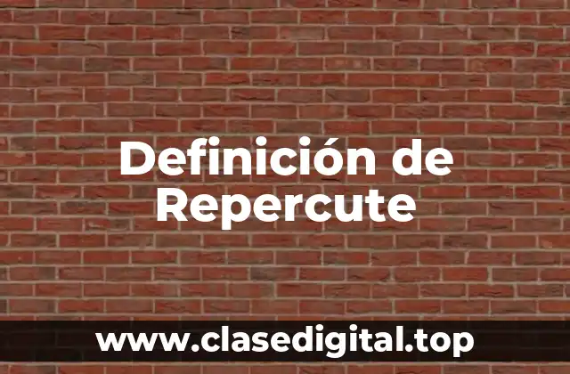 Definición de Repercute