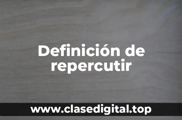 Definición técnica de repercutir