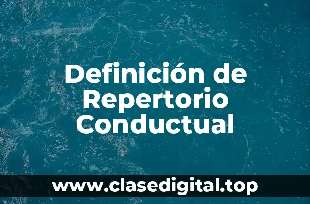 Definición de Repertorio Conductual