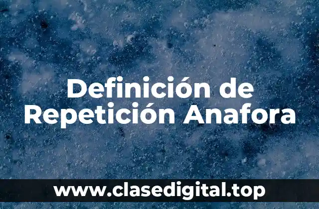 Ejemplos de Repetición Anafora