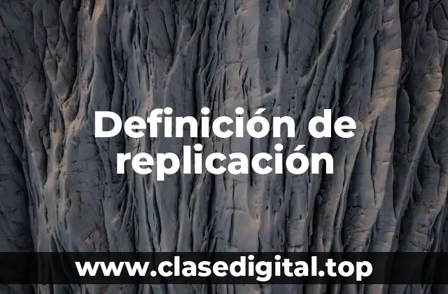 Definición de replicación