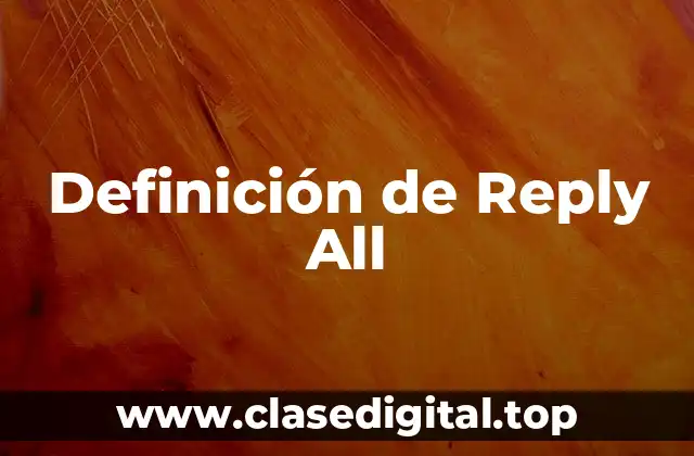Definición de Reply All