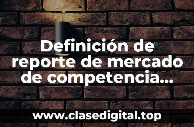 Definición de reporte de mercado de competencia pura y perfecta