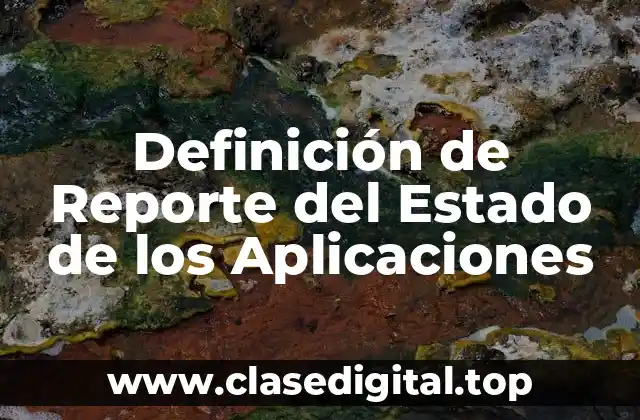 Definición de Reporte del Estado de los Aplicaciones