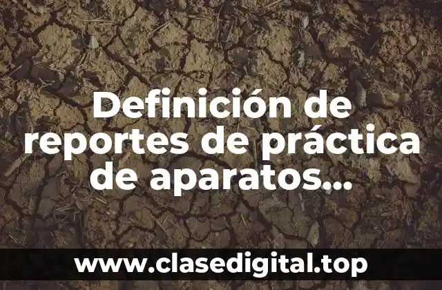 Definición de reportes de práctica de aparatos reproductores de porcinos